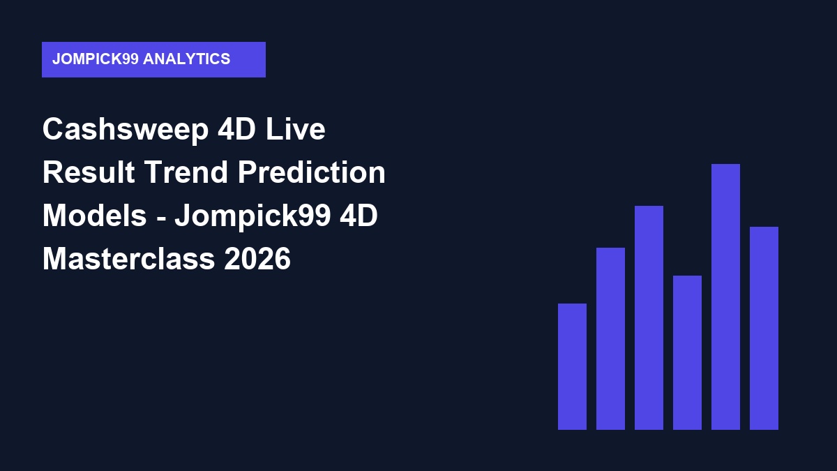 Cashsweep 4D Live Result Trend Prediction Models - Jompick99 4D Masterclass 2026